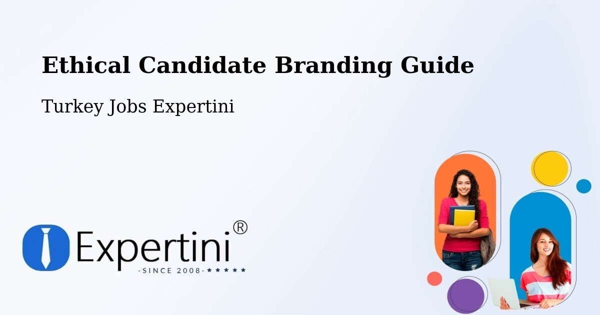 Ethical Candidate Branding Guidelines – Side - Turkey Jobs Expertini