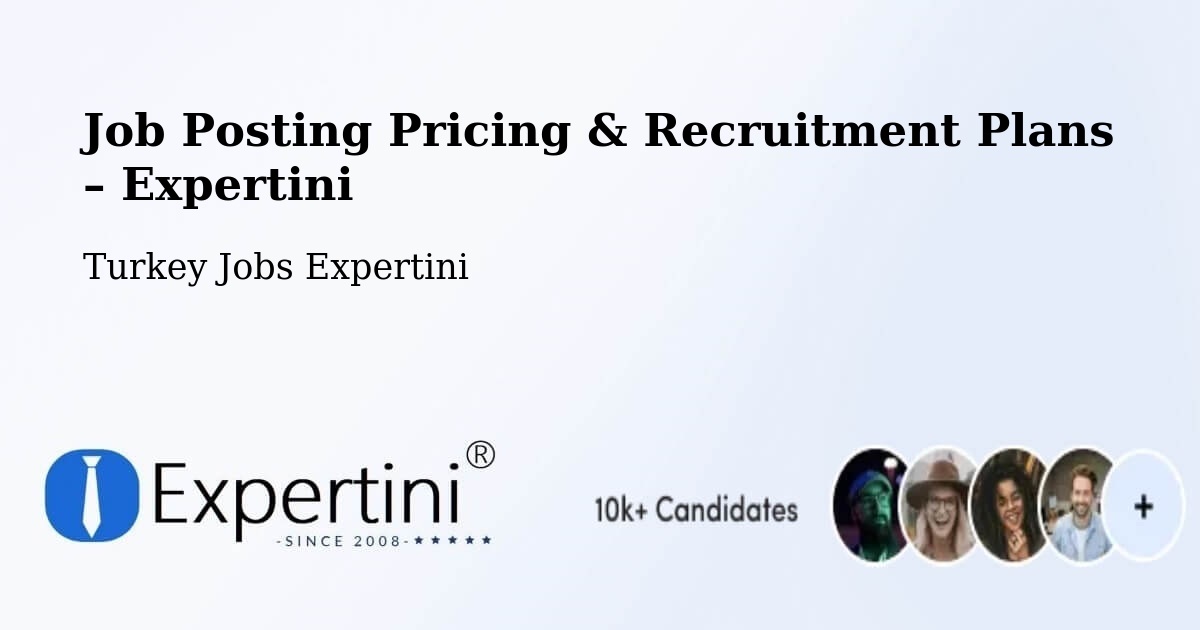 Job Posting Pricing & Recruitment Plans – Side - Side, Turkey Jobs Expertini