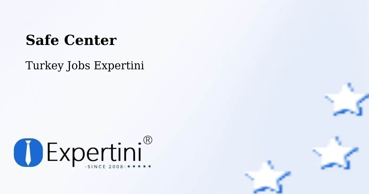 Safety Center – Side - Turkey Jobs Expertini